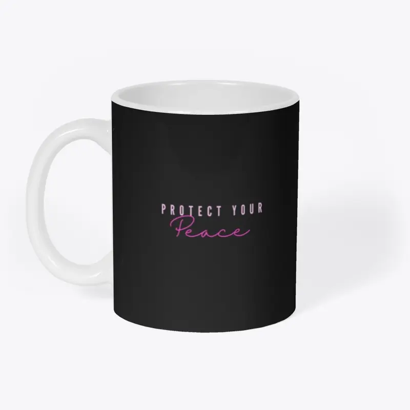 Protect Your Peace Mug